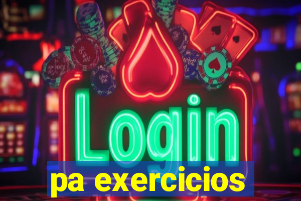 pa exercicios