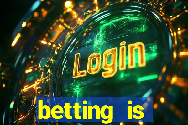 betting is currently unavailable esportes da sorte