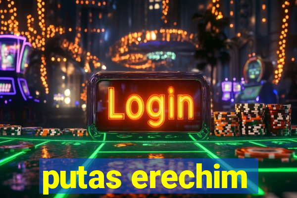 putas erechim