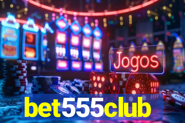 bet555club