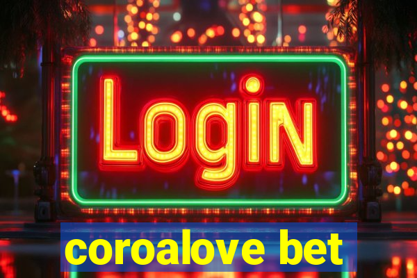coroalove bet