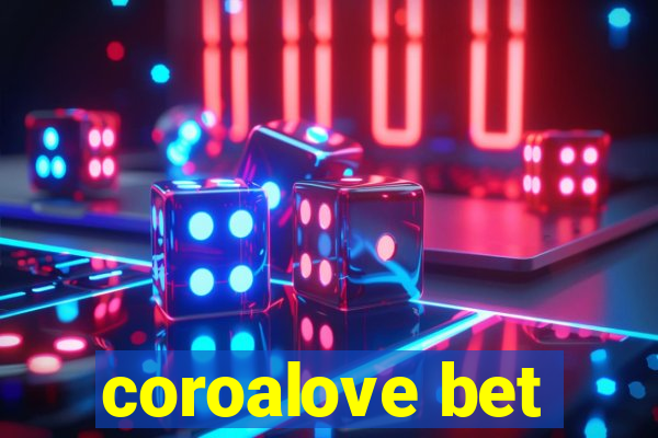 coroalove bet