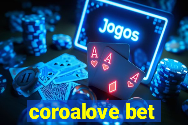 coroalove bet