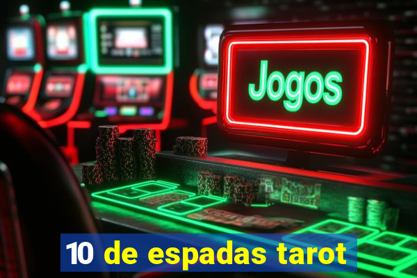10 de espadas tarot