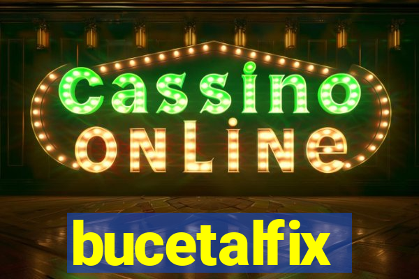 bucetalfix