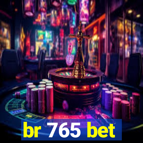 br 765 bet