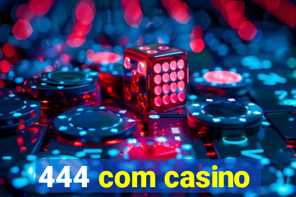 444 com casino