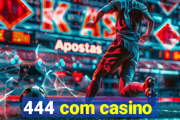 444 com casino
