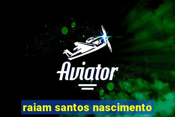 raiam santos nascimento
