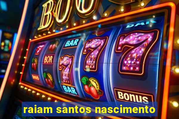 raiam santos nascimento