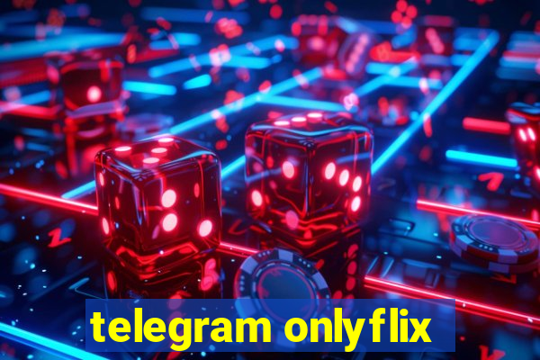 telegram onlyflix