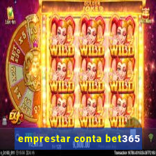 emprestar conta bet365