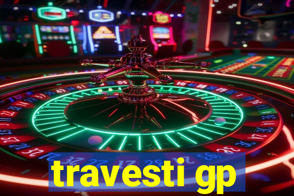 travesti gp