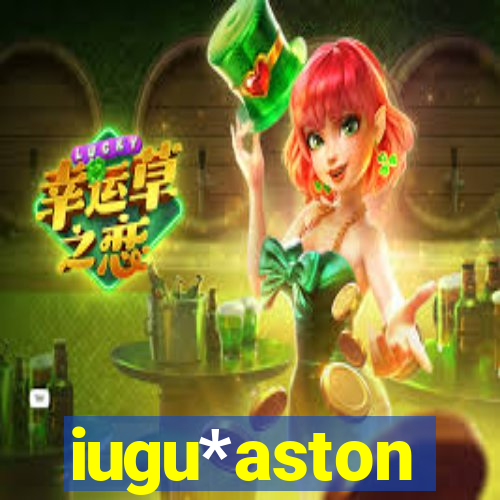 iugu*aston