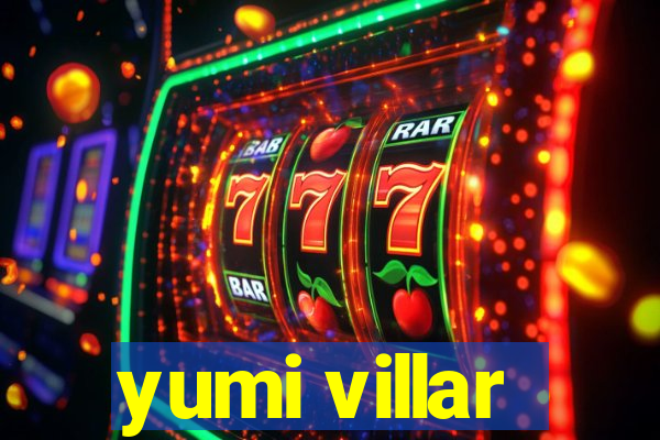 yumi villar