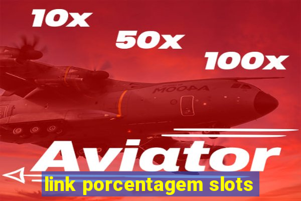 link porcentagem slots