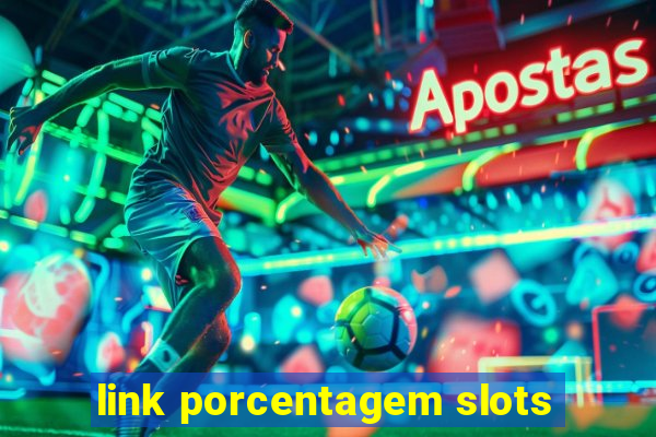 link porcentagem slots