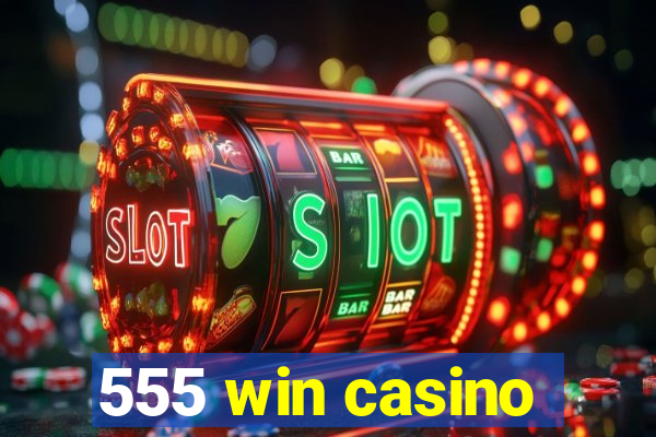 555 win casino