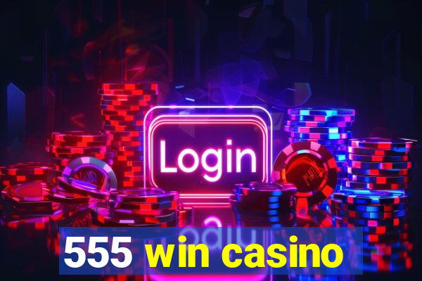 555 win casino