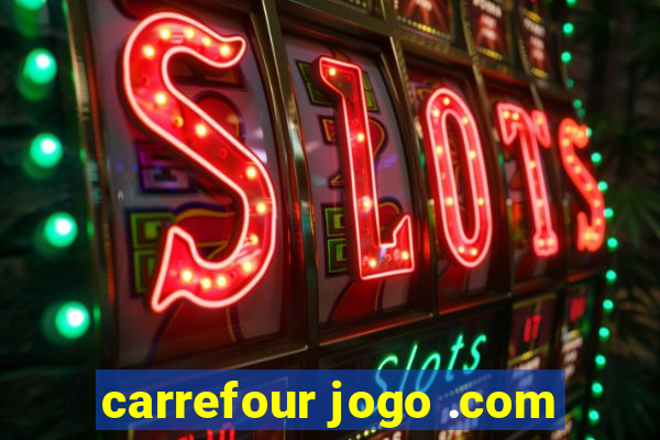 carrefour jogo .com