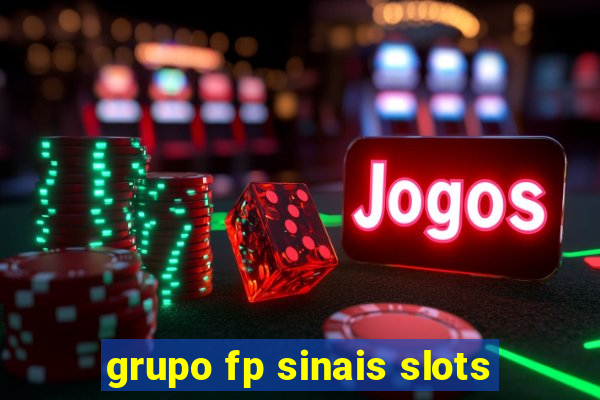 grupo fp sinais slots