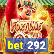 bet 292