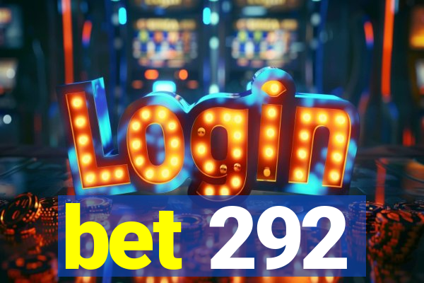 bet 292