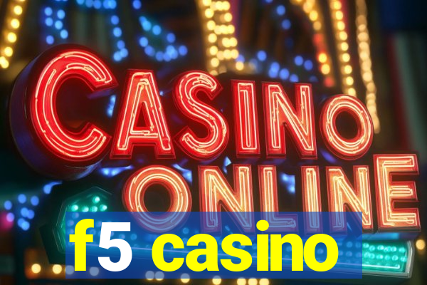 f5 casino