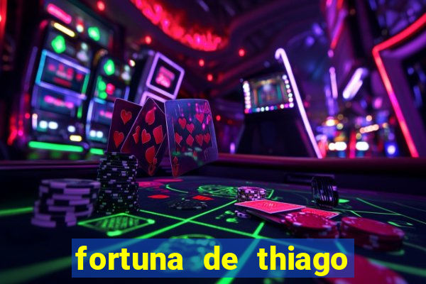 fortuna de thiago finch 2024
