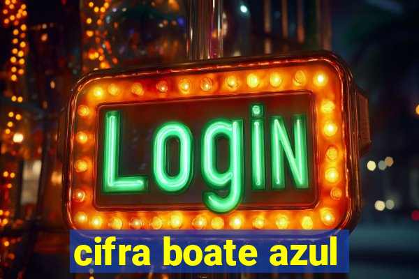 cifra boate azul