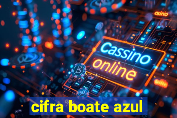 cifra boate azul
