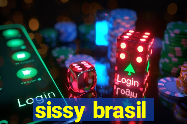 sissy brasil