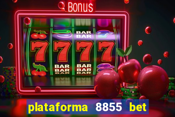 plataforma 8855 bet é confiável