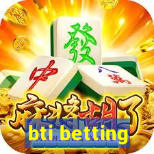 bti betting