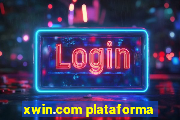 xwin.com plataforma