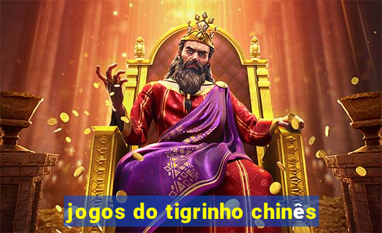 jogos do tigrinho chinês