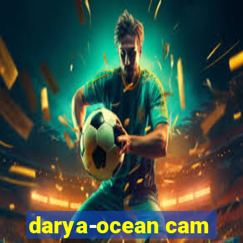 darya-ocean cam