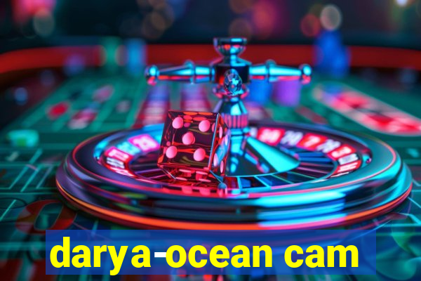 darya-ocean cam