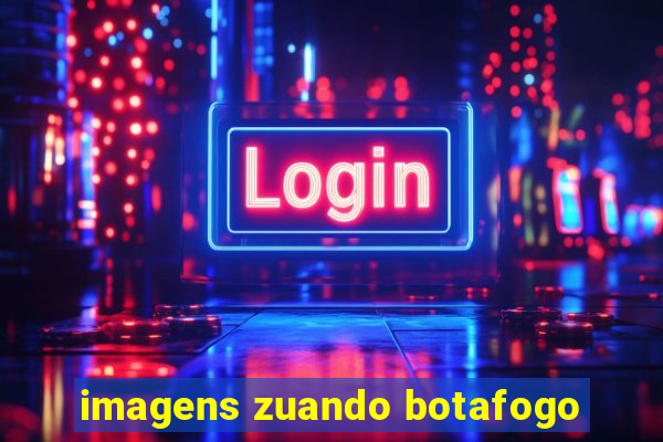 imagens zuando botafogo