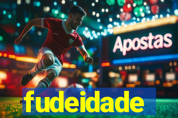 fudeidade