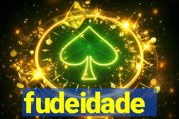 fudeidade