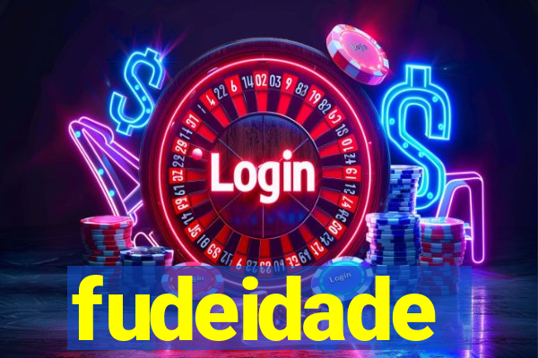 fudeidade