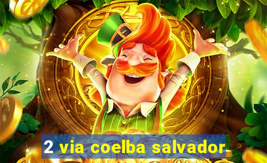 2 via coelba salvador