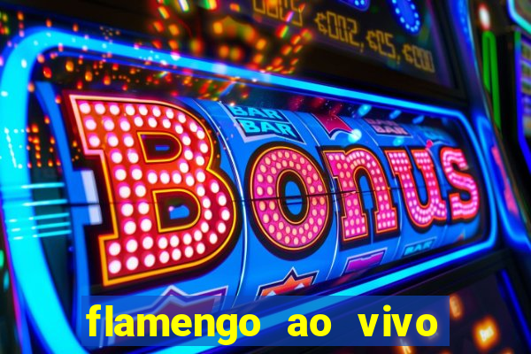 flamengo ao vivo multi tv