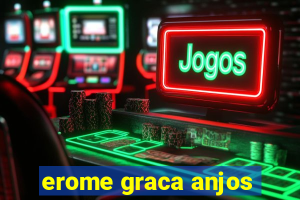 erome graca anjos