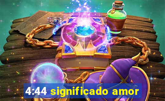 4:44 significado amor