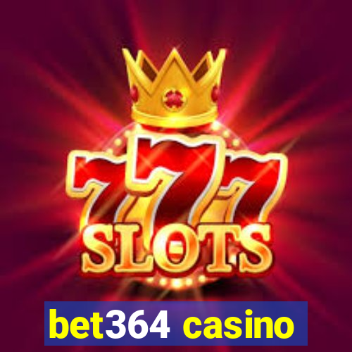 bet364 casino