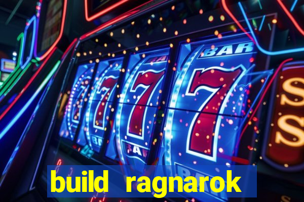 build ragnarok history reborn rag
