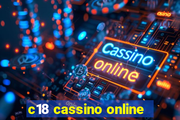 c18 cassino online