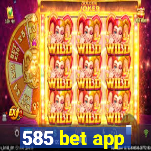 585 bet app